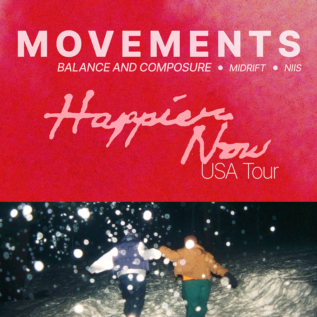 Image 1 of Event: Movements: Happier Now USA Tour with Balance & Composure, Midrift & Niis